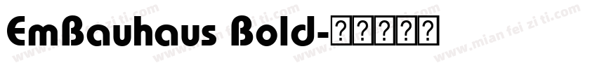 EmBauhaus Bold字体转换